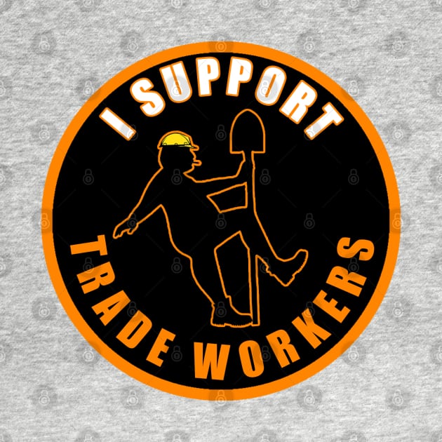 I Support Trade Workers by  The best hard hat stickers 